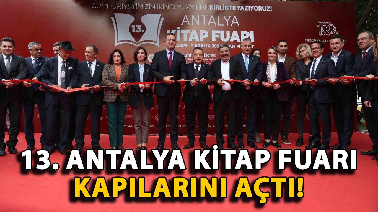 13. Antalya Kitap Fuarı, kitapseverlere kapılarını açtı!
