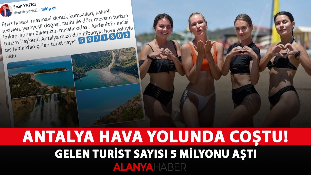 Antalya hava yolunda coştu! Gelen turist sayısı 5 milyonu aştı