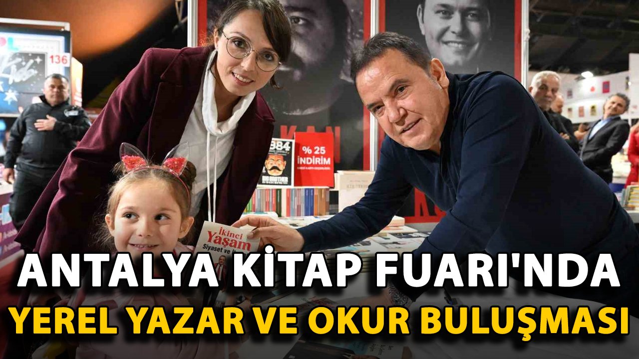13. Antalya Kitap Fuarı'nda yerel yazarlar okurlarıyla buluşuyor!
