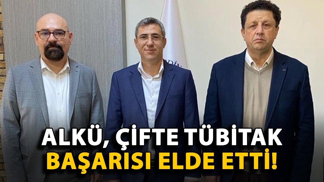 ALKÜ, çifte TÜBİTAK başarısı elde etti!