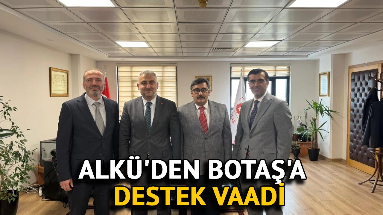 ALKÜ'den BOTAŞ'a Destek Vaadi