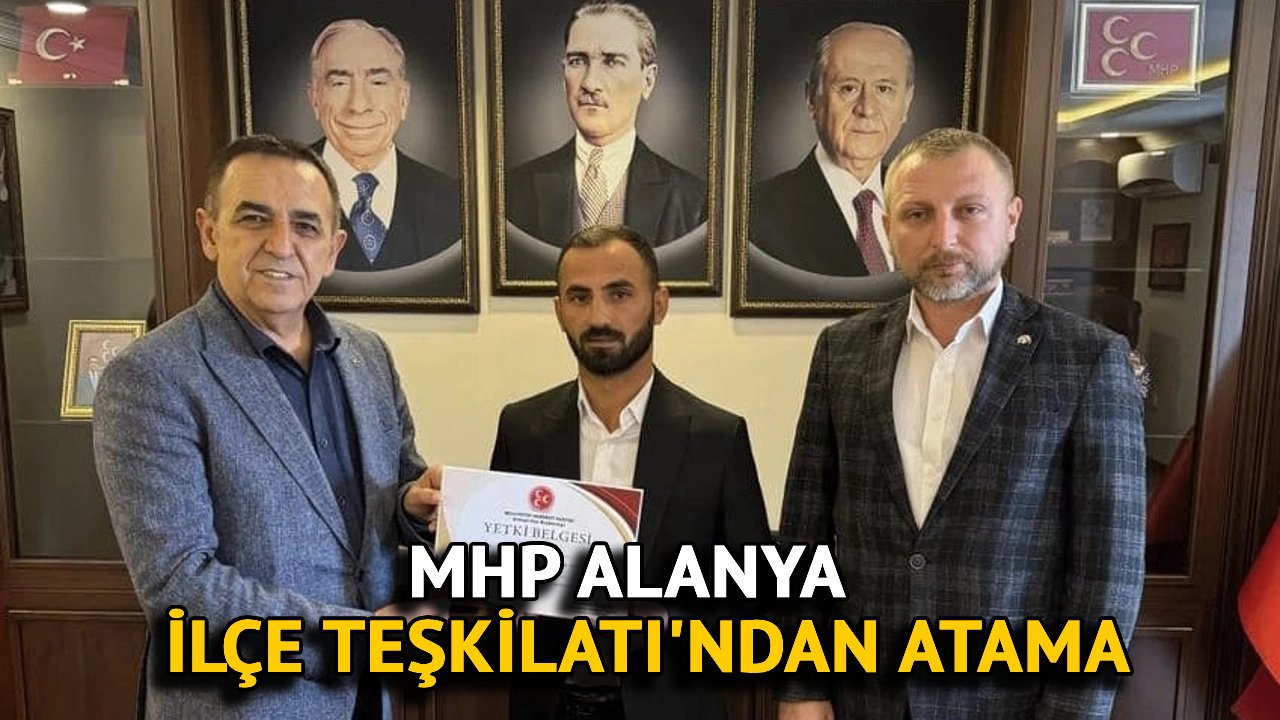 MHP Alanya İlçe Teşkilatı'ndan Atama