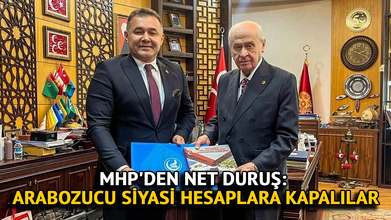 MHP'den Net Duruş: Arabozucu Siyasi Hesaplara Kapalılar