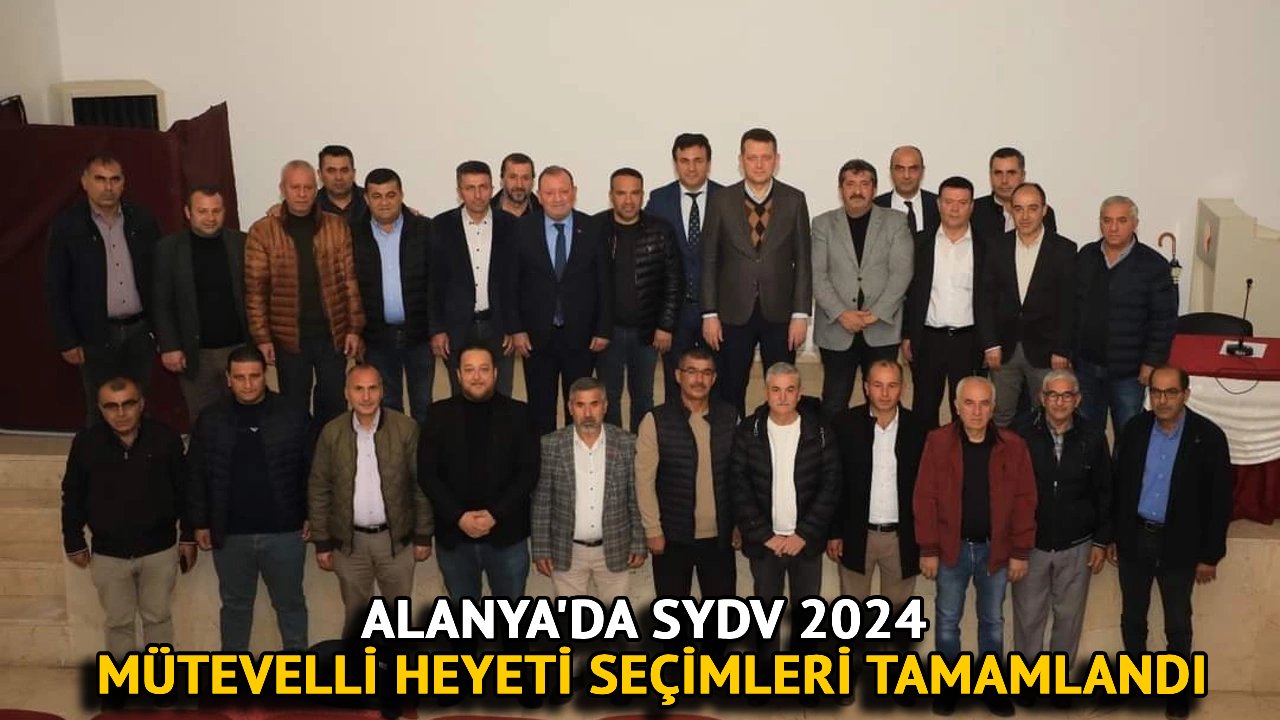 Alanya'da SYDV 2024 Mütevelli Heyeti Seçimleri Tamamlandı