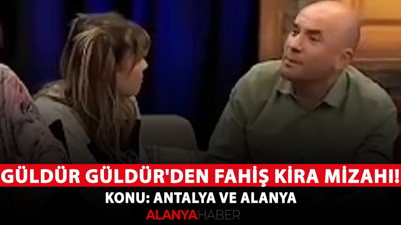 Güldür Güldür'den fahiş kira mizahı! Konu: Antalya ve Alanya