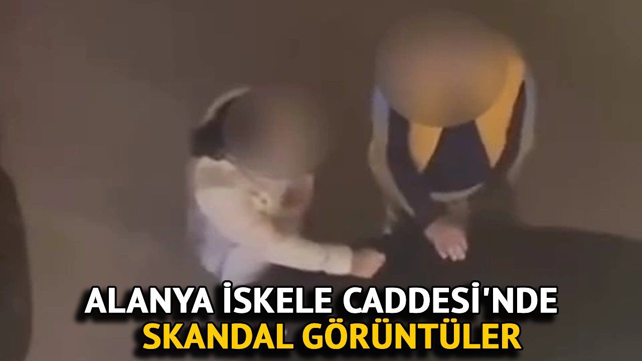 Alanya İskele Caddesi'nde Skandal Görüntüler