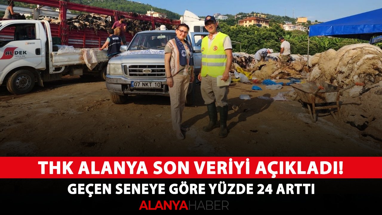 THK Alanya son veriyi açıkladı! Geçen seneye göre yüzde 24 arttı