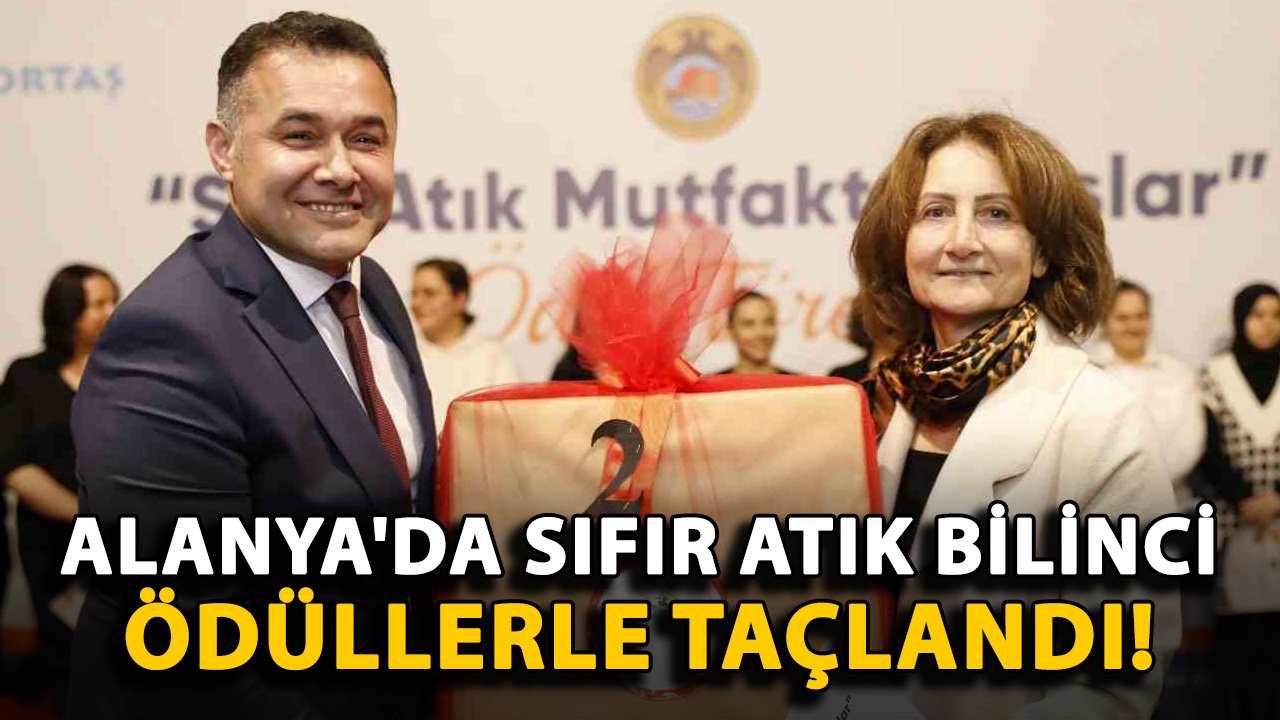 Alanya'da sıfır atık bilinci ödüllerle taçlandı!