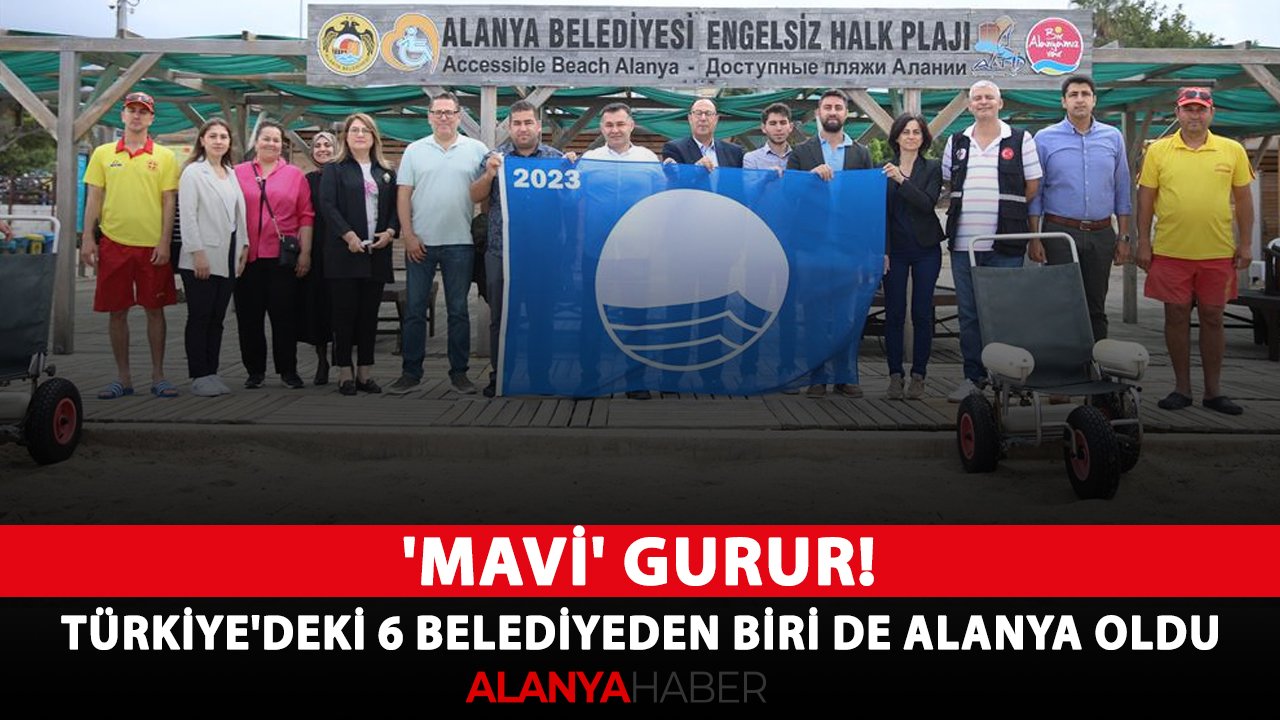 'Mavi' gurur! Türkiye'deki 6 belediyeden biri de Alanya oldu