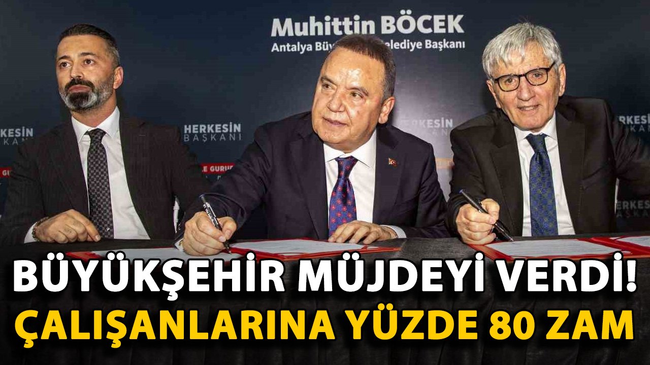 Büyükşehir müjdeyi verdi! Belediye çalışanlarına yüzde 80 zam