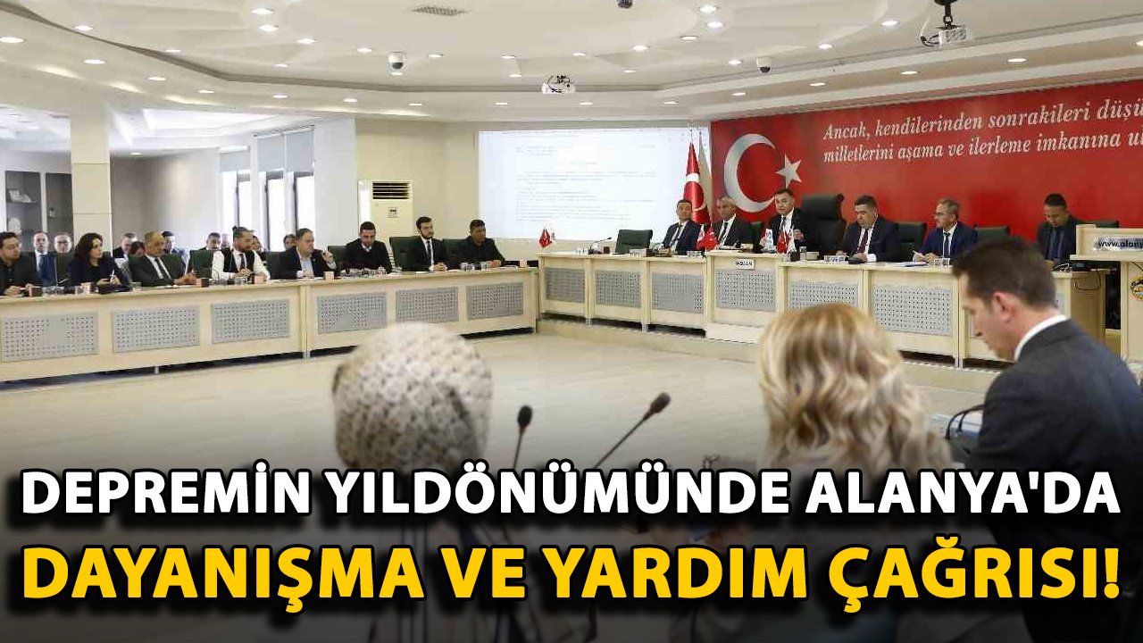 Depremin yıldönümünde Alanya'da dayanışma ve yardım çağrısı!