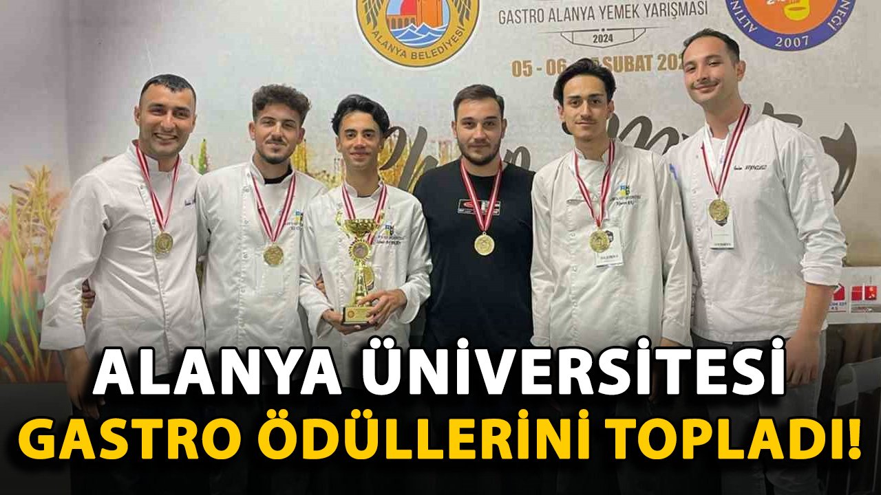 Alanya Üniversitesi Gastro ödüllerini topladı!