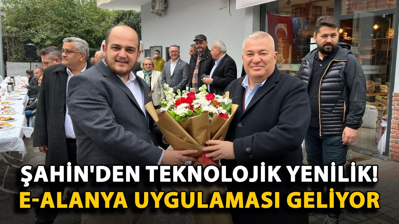 Şahin'den teknolojik yenilik! e-Alanya uygulaması geliyor