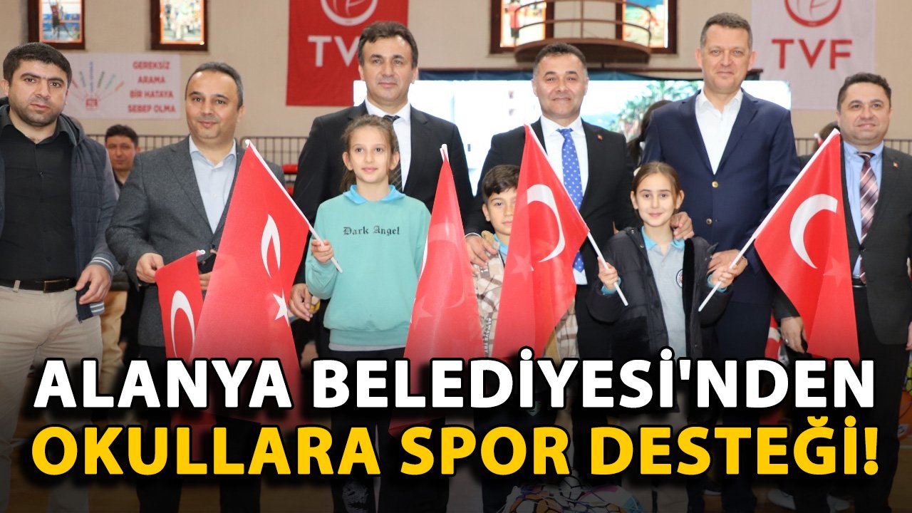 Alanya Belediyesi'nden okullara spor desteği!