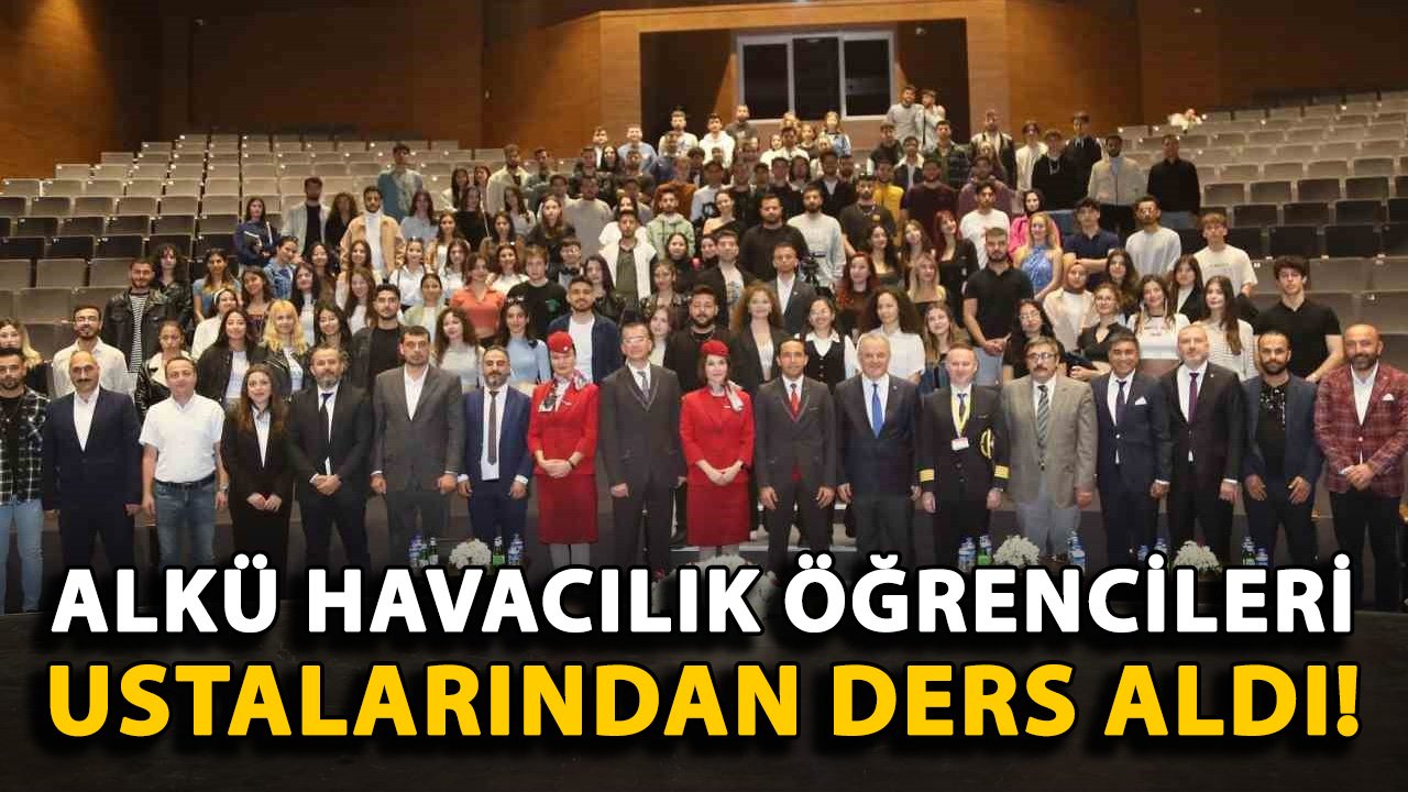 ALKÜ Havacılık öğrencileri ustalarından ders aldı!