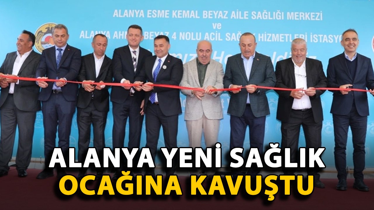 Alanya yeni sağlık ocağına kavuştu