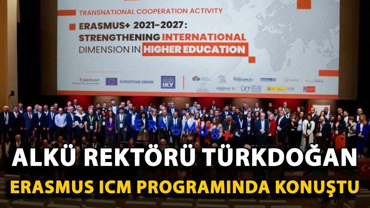 ALKÜ Rektörü Türkdoğan Erasmus ICM programında konuştu