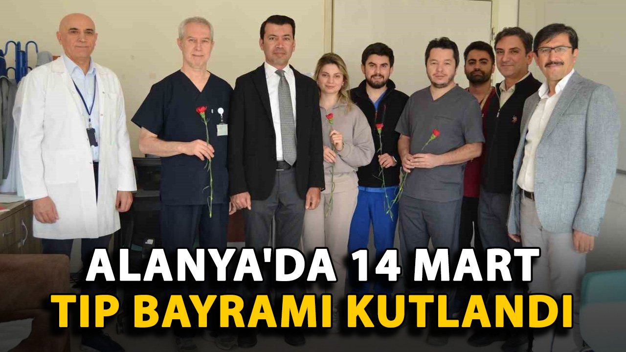 Alanya'da 14 Mart Tıp Bayramı kutlandı