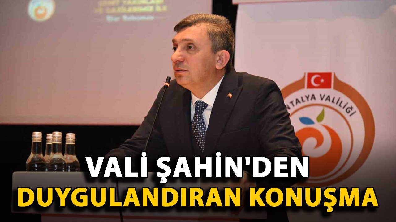 Vali Şahin'den duygulandıran konuşma