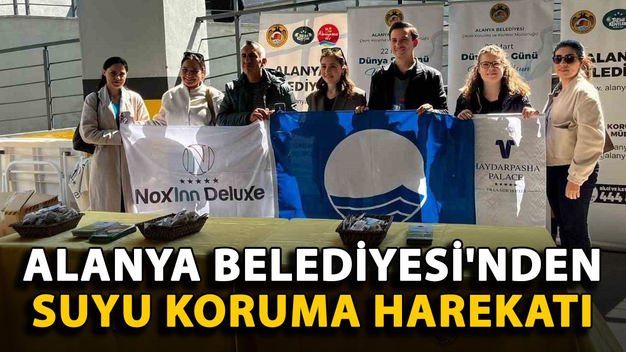 Alanya Belediyesi'nden suyu koruma harekatı