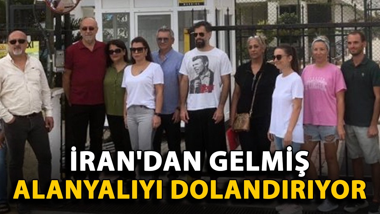 İran'dan gelmiş Alanyalıyı dolandırıyor