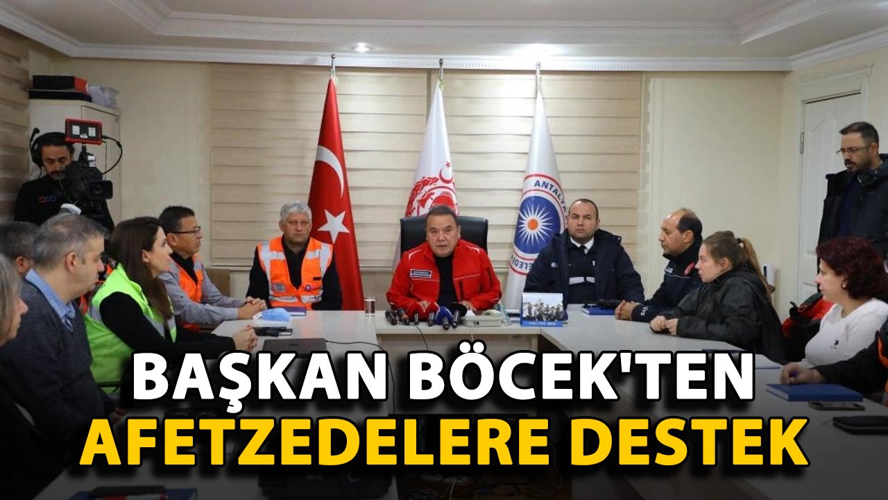 Başkan Böcek'ten afetzedelere destek