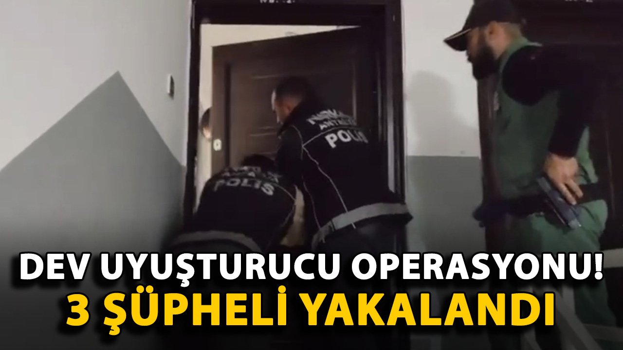 Antalya'da uyuşturucu operasyonu! 3 şüpheli yakalandı